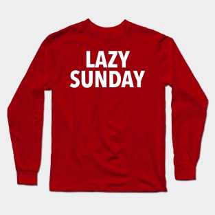 lazy sunday Long Sleeve T-Shirt